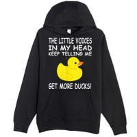 The Little Voices In My Head Keep Telling Me Get More Ducks Premium Pullover Hoodie