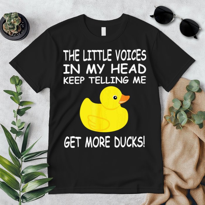 The Little Voices In My Head Keep Telling Me Get More Ducks Premium T-Shirt