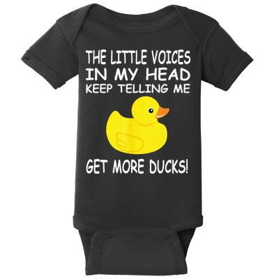 The Little Voices In My Head Keep Telling Me Get More Ducks Baby Bodysuit