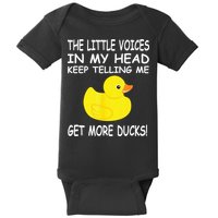 The Little Voices In My Head Keep Telling Me Get More Ducks Baby Bodysuit
