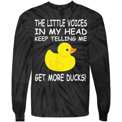 The Little Voices In My Head Keep Telling Me Get More Ducks Tie-Dye Long Sleeve Shirt