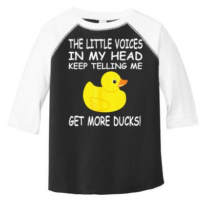 The Little Voices In My Head Keep Telling Me Get More Ducks Toddler Fine Jersey T-Shirt