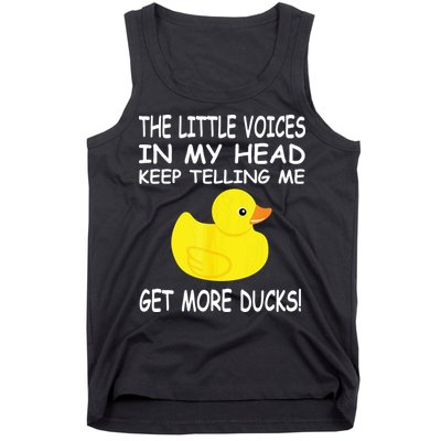 The Little Voices In My Head Keep Telling Me Get More Ducks Tank Top