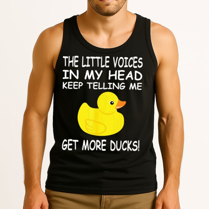 The Little Voices In My Head Keep Telling Me Get More Ducks Tank Top