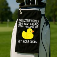 The Little Voices In My Head Keep Telling Me Get More Ducks Golf Towel