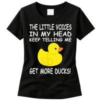 The Little Voices In My Head Keep Telling Me Get More Ducks Womens T-Shirt