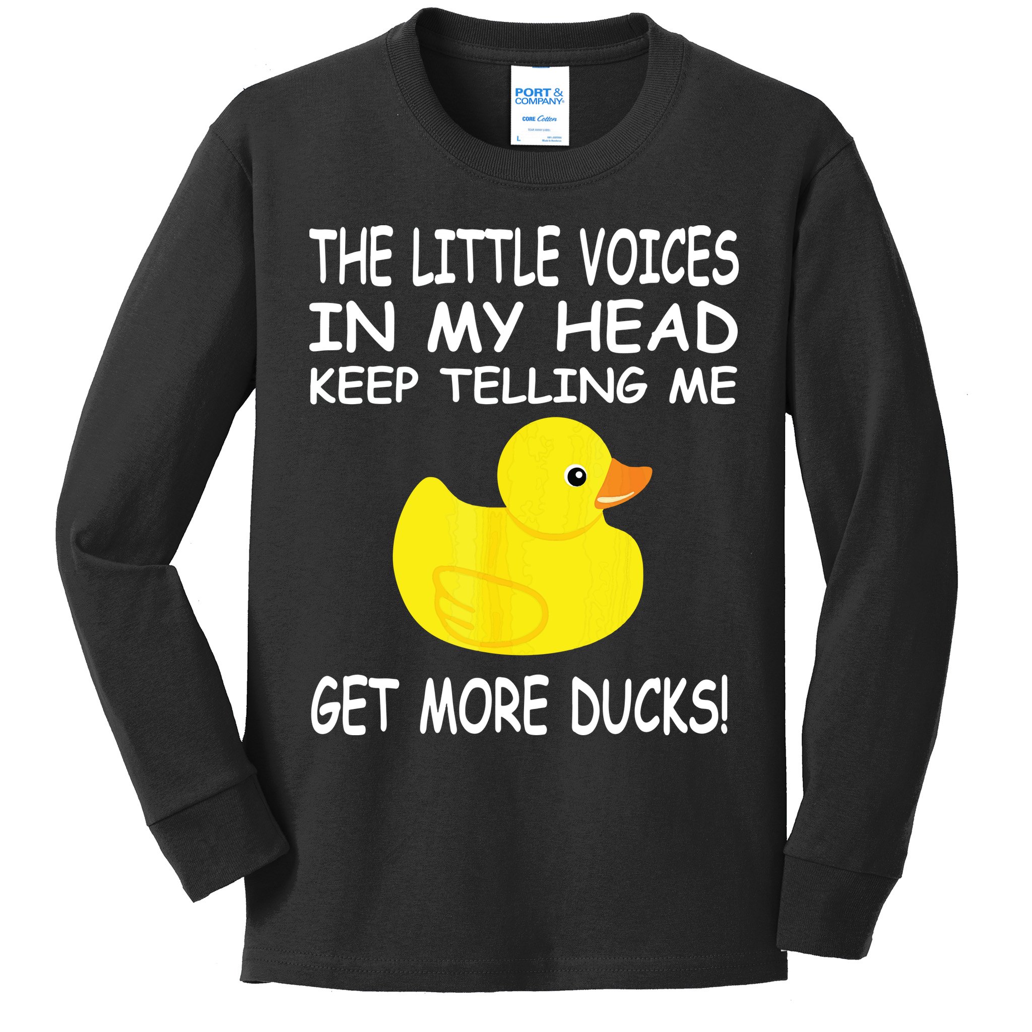 The Little Voices In My Head Keep Telling Me Get More Ducks Kids Long Sleeve Shirt