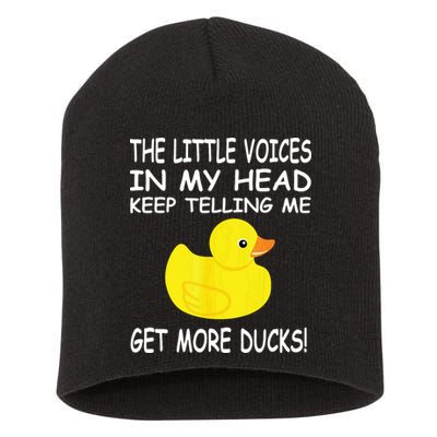 The Little Voices In My Head Keep Telling Me Get More Ducks Short Acrylic Beanie