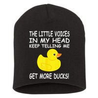 The Little Voices In My Head Keep Telling Me Get More Ducks Short Acrylic Beanie