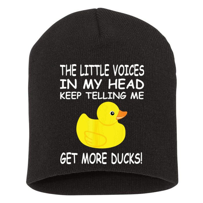 The Little Voices In My Head Keep Telling Me Get More Ducks Short Acrylic Beanie