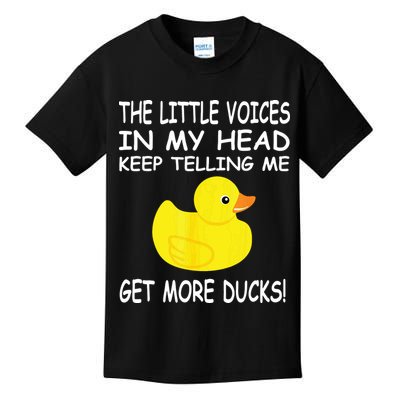 The Little Voices In My Head Keep Telling Me Get More Ducks Kids T-Shirt