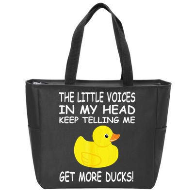 The Little Voices In My Head Keep Telling Me Get More Ducks Zip Tote Bag