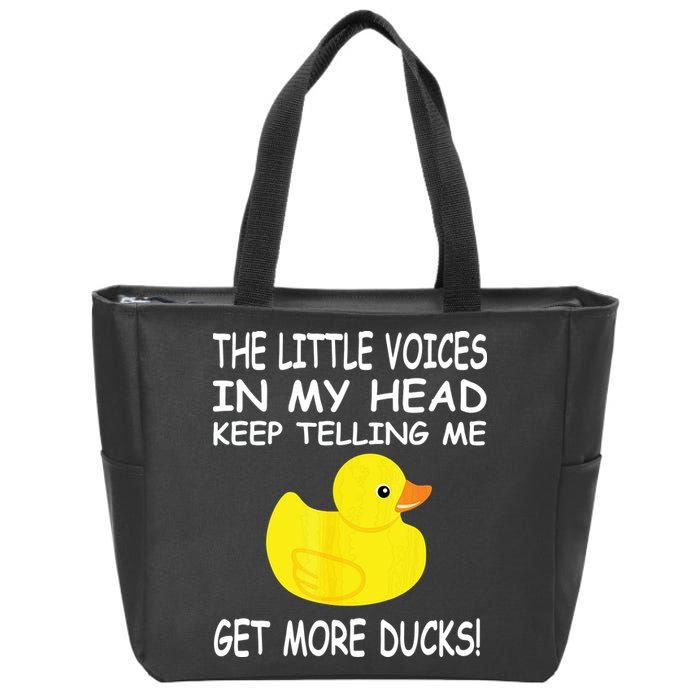 The Little Voices In My Head Keep Telling Me Get More Ducks Zip Tote Bag