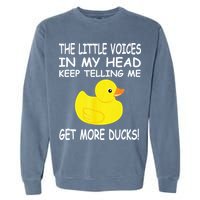 The Little Voices In My Head Keep Telling Me Get More Ducks Garment-Dyed Sweatshirt