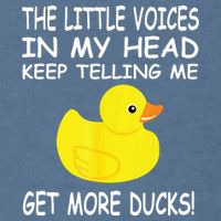 The Little Voices In My Head Keep Telling Me Get More Ducks Garment-Dyed Sweatshirt