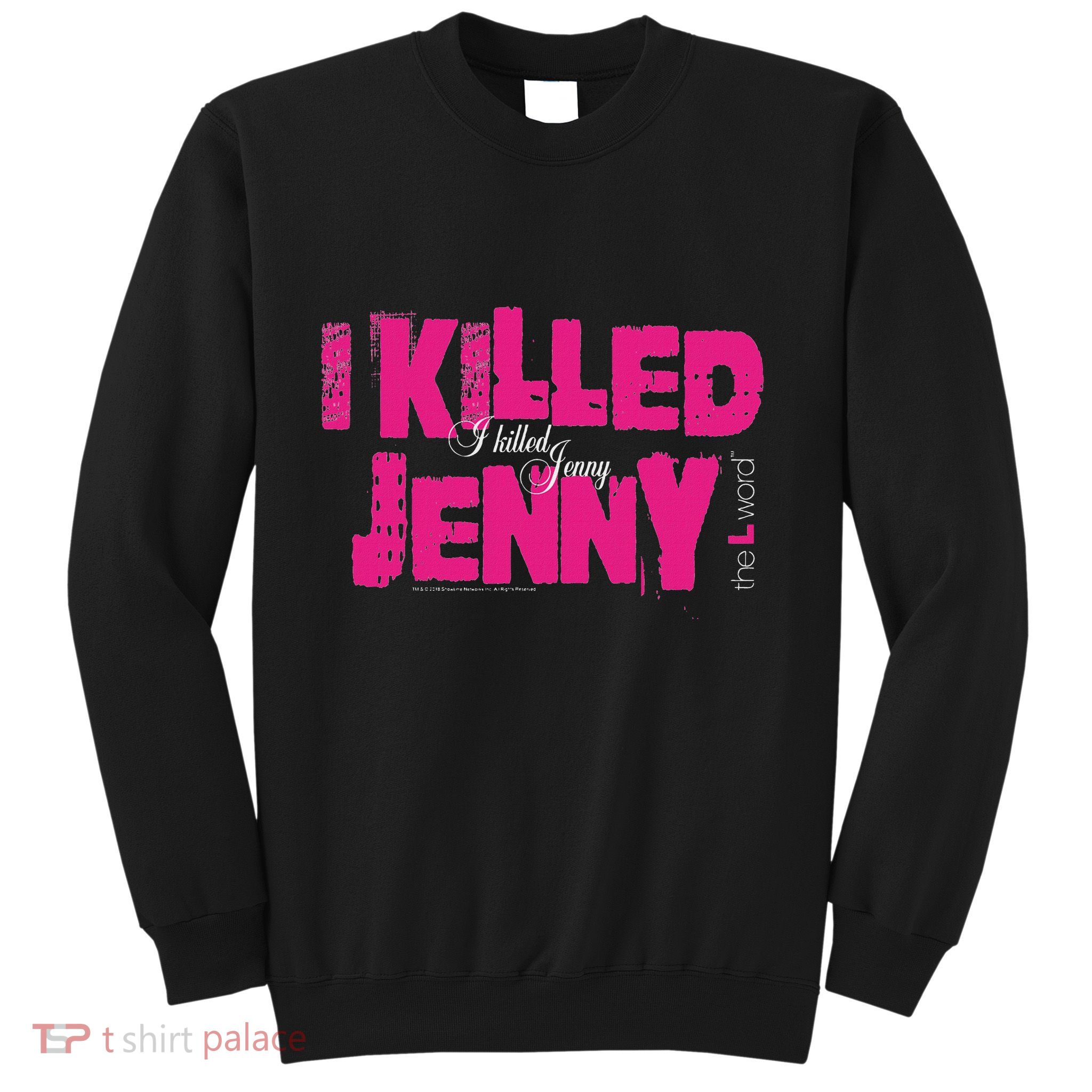 The L Word I Killed Jenny Sweatshirt