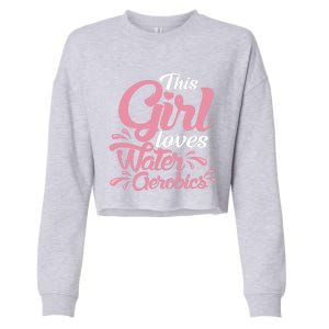 This Loves Water Aerobics Design Water Aerobics Meaningful Gift Cropped Pullover Crew