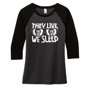 They Live We Sleep Funny Women's Tri-Blend 3/4-Sleeve Raglan Shirt