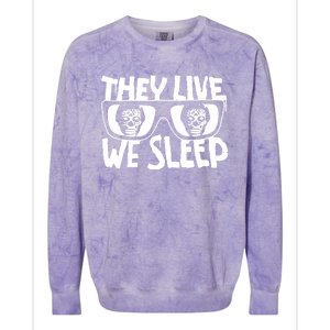 They Live We Sleep Colorblast Crewneck Sweatshirt