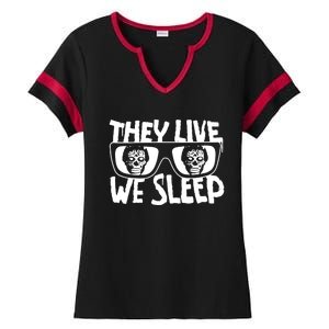 They Live We Sleep Ladies Halftime Notch Neck Tee