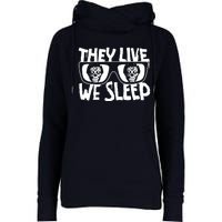 They Live We Sleep Womens Funnel Neck Pullover Hood