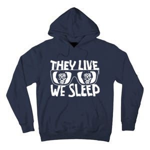 They Live We Sleep Tall Hoodie