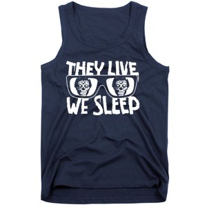 They Live We Sleep Tank Top