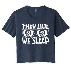 They Live We Sleep Women's Crop Top Tee