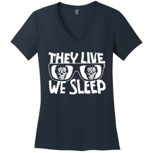 They Live We Sleep Women's V-Neck T-Shirt