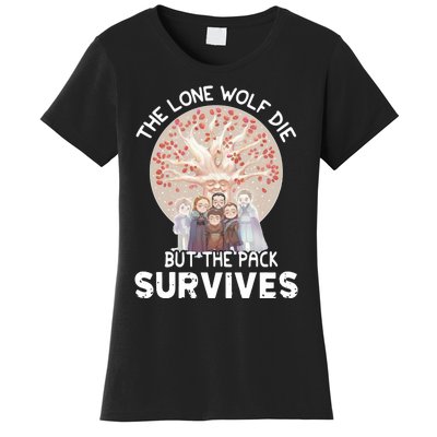 The Lone Wolf Die But The Pack Survives Women's T-Shirt