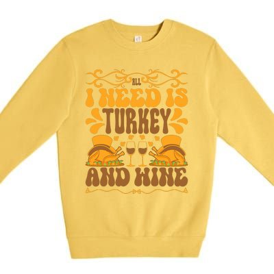 Turkey Lover Wine Lover Happy Thanksgiving Wine Glass Thanksgiving Dinner Premium Crewneck Sweatshirt