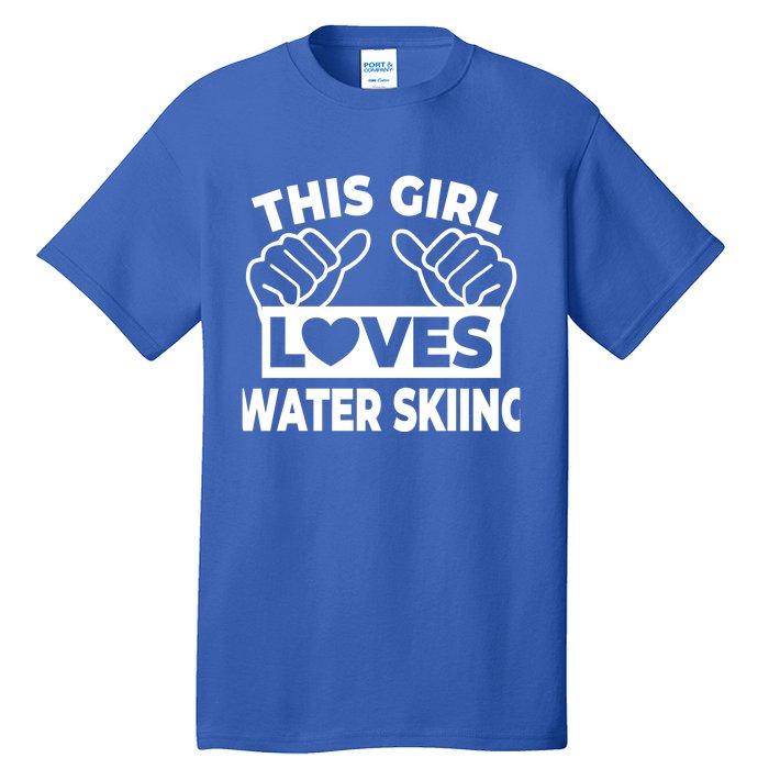 This Loves Water Skiing Water Skiing Water Skier Cool Gift Tall T-Shirt