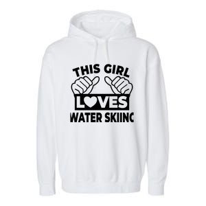 This Loves Water Skiing Water Skiing Water Skier Cool Gift Garment-Dyed Fleece Hoodie