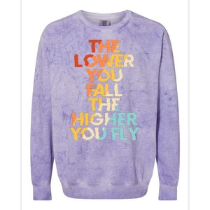 The Lower You Fall The Higher You Fly Colorblast Crewneck Sweatshirt