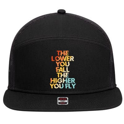 The Lower You Fall The Higher You Fly 7 Panel Mesh Trucker Snapback Hat