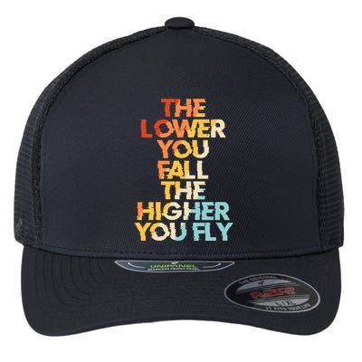The Lower You Fall The Higher You Fly Flexfit Unipanel Trucker Cap