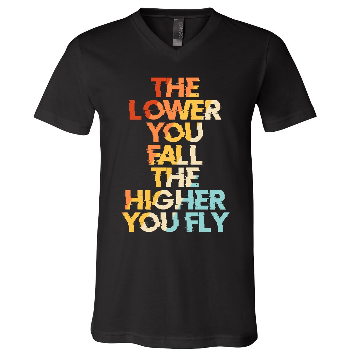 The Lower You Fall The Higher You Fly V-Neck T-Shirt