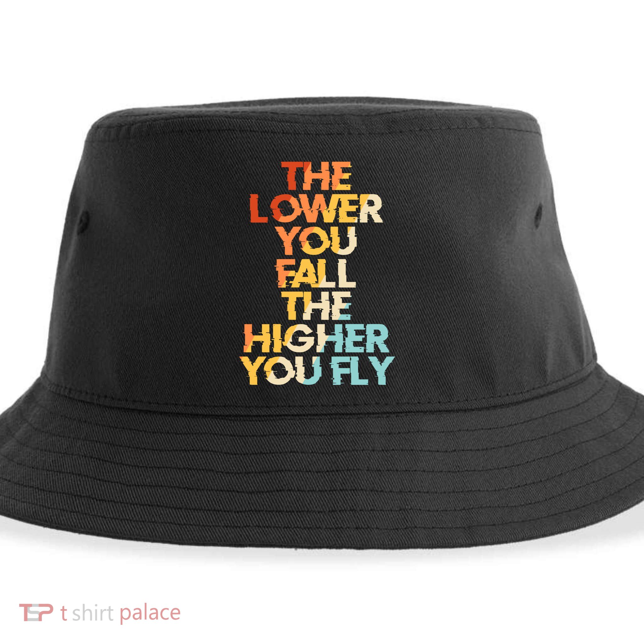 The Lower You Fall The Higher You Fly Sustainable Bucket Hat