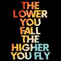 The Lower You Fall The Higher You Fly Flatbill Hat