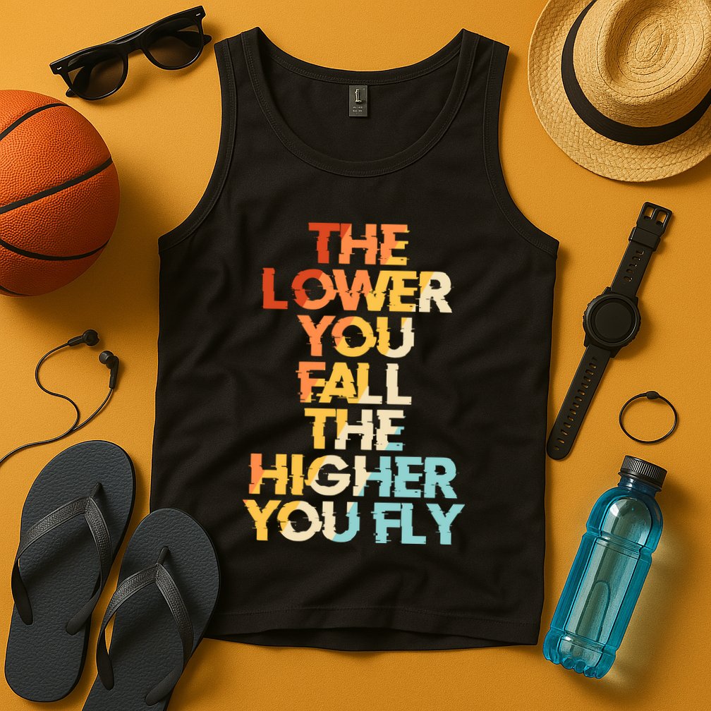 The Lower You Fall The Higher You Fly Tank Top
