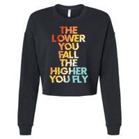 The Lower You Fall The Higher You Fly Cropped Pullover Crew
