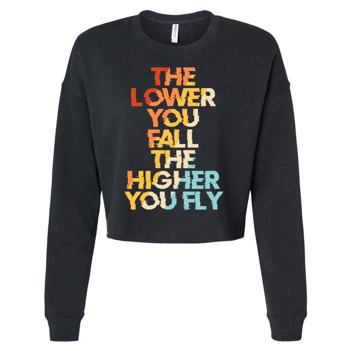 The Lower You Fall The Higher You Fly Cropped Pullover Crew