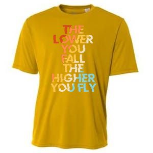 The Lower You Fall The Higher You Fly Cooling Performance Crew T-Shirt