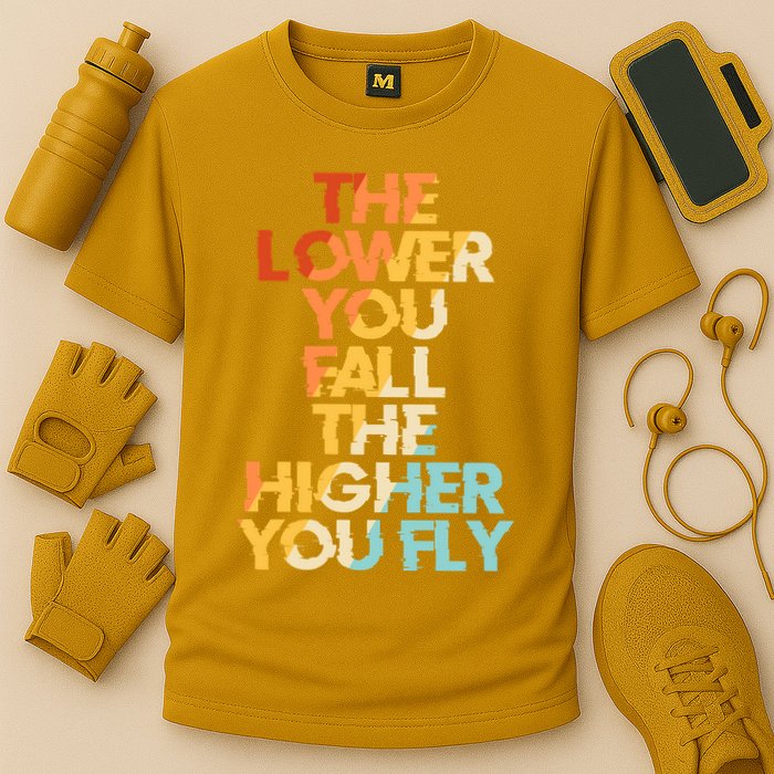 The Lower You Fall The Higher You Fly Cooling Performance Crew T-Shirt