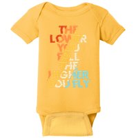 The Lower You Fall The Higher You Fly Baby Bodysuit