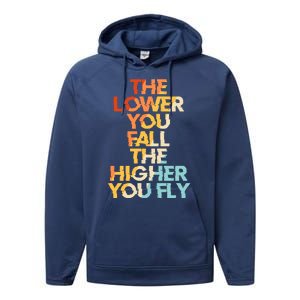 The Lower You Fall The Higher You Fly Performance Fleece Hoodie