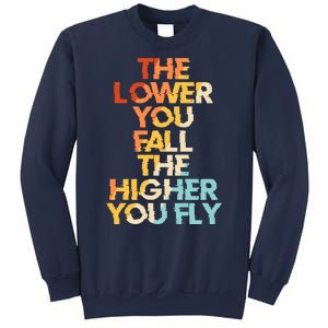 The Lower You Fall The Higher You Fly Sweatshirt