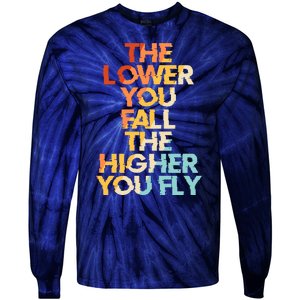 The Lower You Fall The Higher You Fly Tie-Dye Long Sleeve Shirt