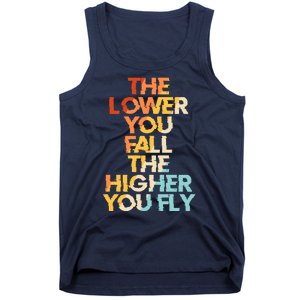 The Lower You Fall The Higher You Fly Tank Top