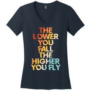 The Lower You Fall The Higher You Fly Women's V-Neck T-Shirt